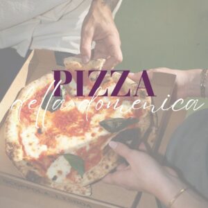 Il vino giusto per la PIZZA DELLA DOMENICA SERA